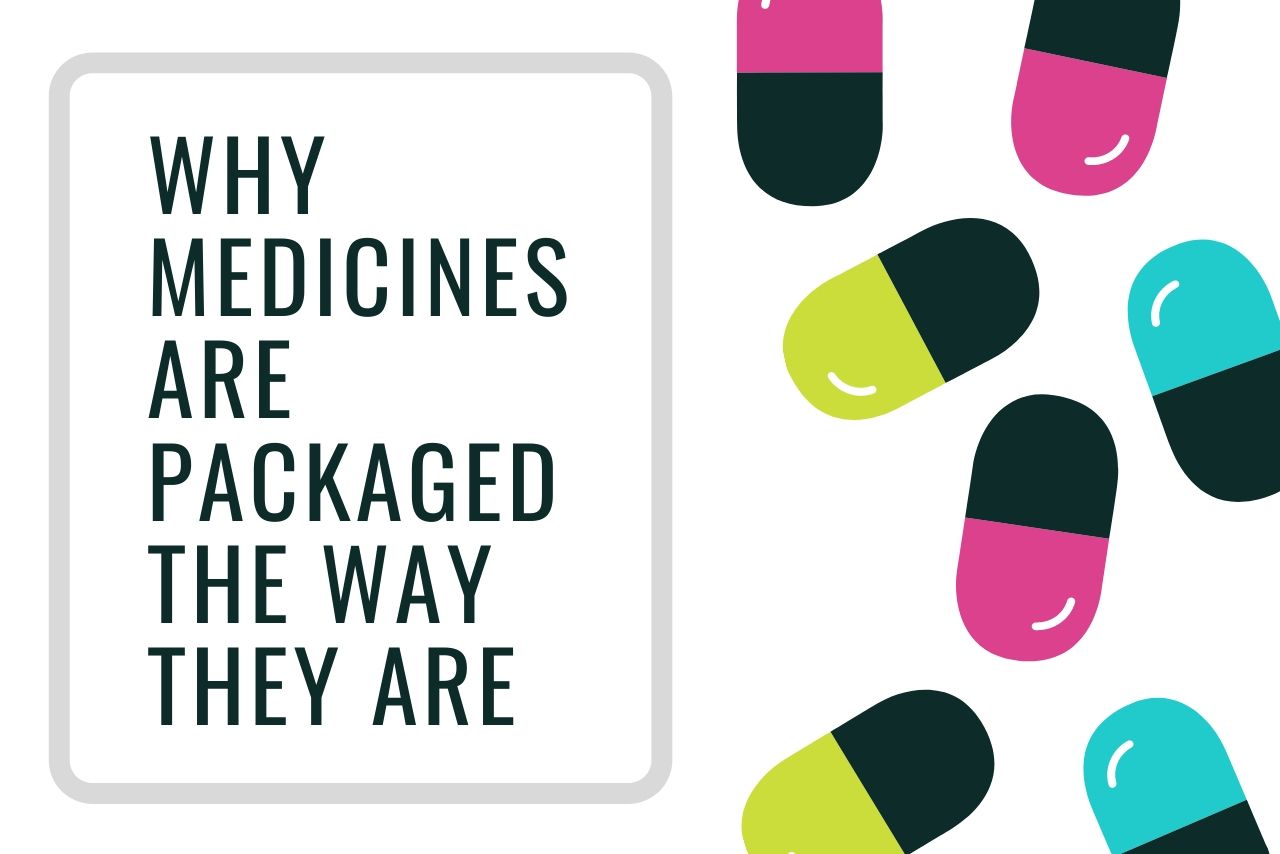 Why Medicines Are Packaged The Way They Are